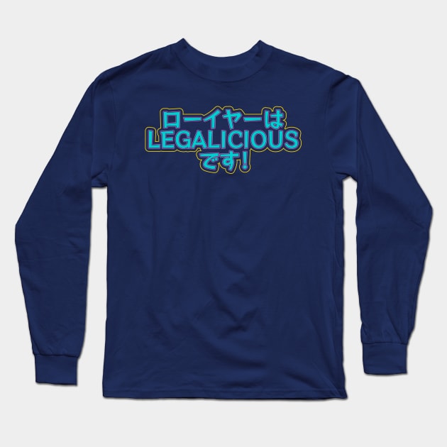 Lawyers are Legalicious! Long Sleeve T-Shirt by ardp13